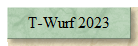 T-Wurf 2023